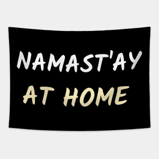 Namast`ay at home Tapestry