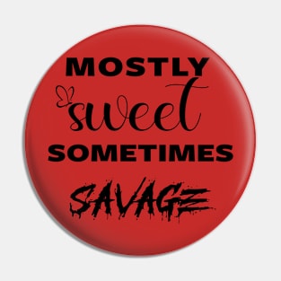 mostly sweet sometimes savage Pin