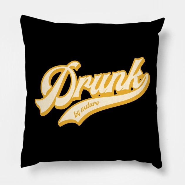 Drunk by nature Pillow by Melonseta