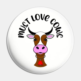 MUST Love Cow Lover Pin