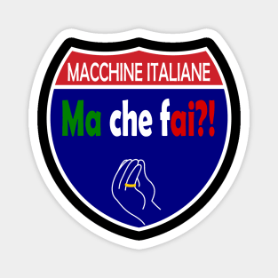 Italian Machines Ma Che Fai Interstate Magnet