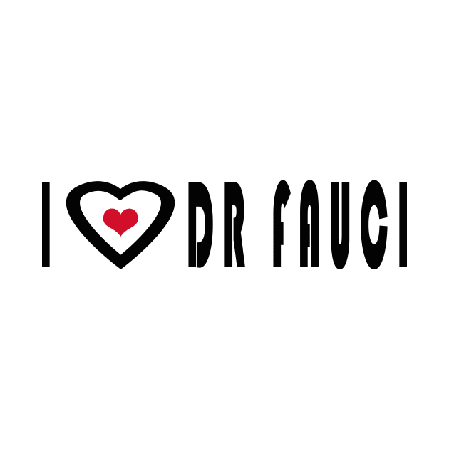 i love dr fauci by Elegance14