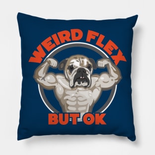 Weird Flex But OK Meme Dog Pillow