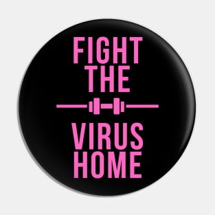 FIGHT THE VIRUS HOME black and pink shirt , fitness stay safe from corona!! Pin