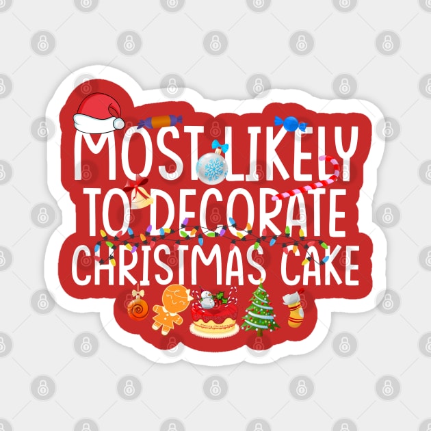 Most likely to decorate Christmas cake - a cake decorator design Magnet by FoxyDesigns95