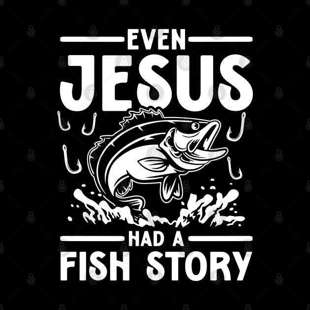 Even Jesus Had a Fish Story - Jesus Lover by AngelBeez29