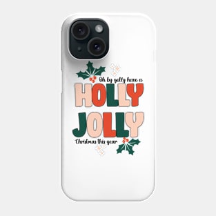 Holly Jolly Christmas Phone Case