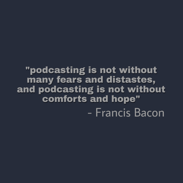 Podcasting Francis Bacon by Podcast Life