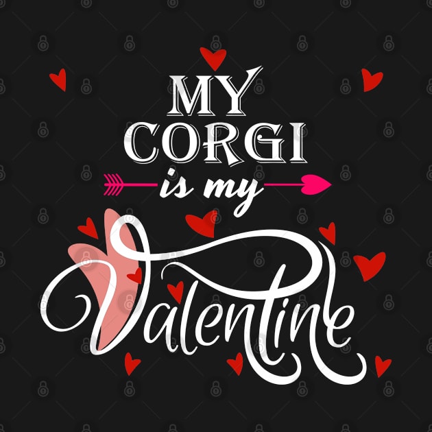 My Corgi Is My Valentine - Valentines Day Animal Lover by Trade Theory