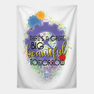 There's A Great Big Beautiful Tomorrow Tapestry