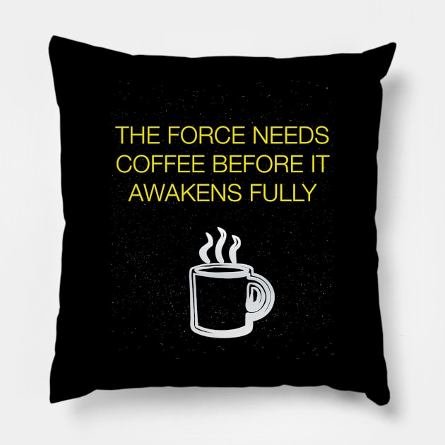 The Force Needs Coffee Pillow by SouthgateMediaGroup