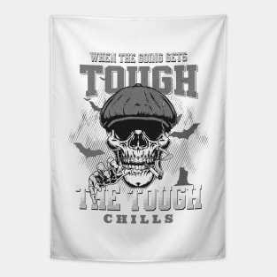 The Tough Chills Humorous Inspirational Quote Phrase Text Tapestry