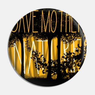 Save Mother Nature Pin