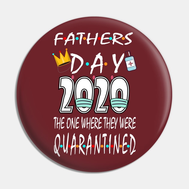 fathers Day 2020 The One We were in Quarantine Pin by bratshirt