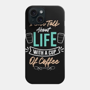 Funny Cup of Coffee Tee Coffee lover must have Phone Case