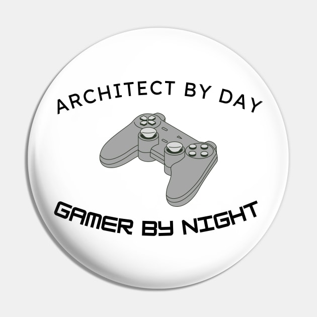 Architect By Day Gamer By Night Architecture Gift Pin by A.P.