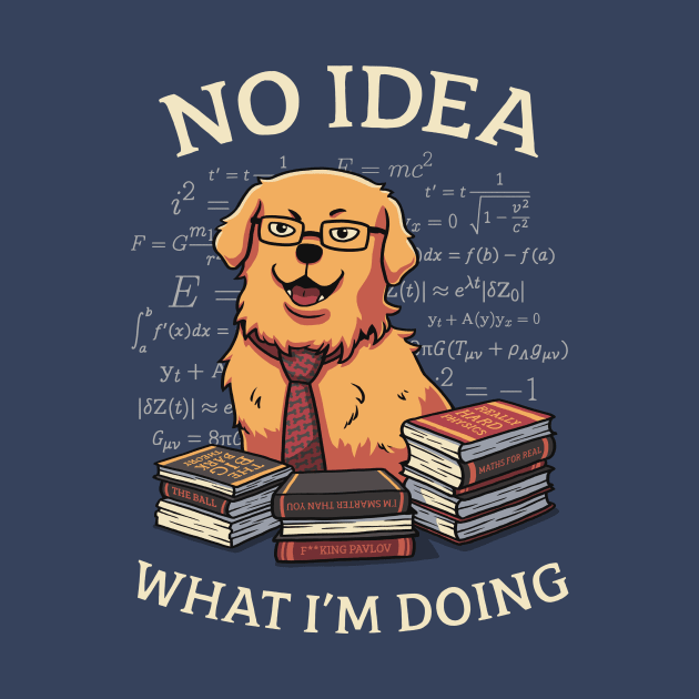 No Idea What Im Doing // Golden Retriever, Smart Doggo, Scientist by Geekydog