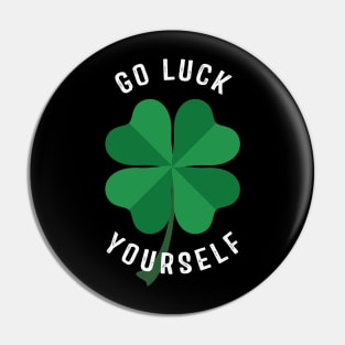 Go Luck Yourself Pin