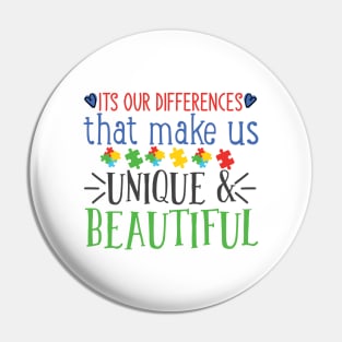 Its Our Differences That Make Us Unique & Beautiful; Autism awareness Day Pin