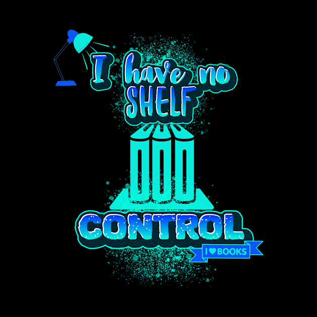 I Have No Shelf Control by Ken Adams Store