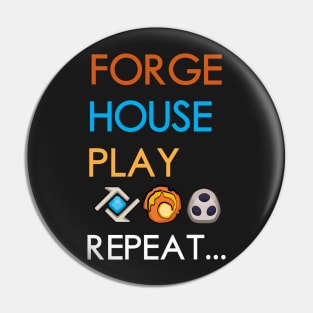 Keyforge Forge, House, Play, Repeat Board Game Graphic - Tabletop Gaming Pin