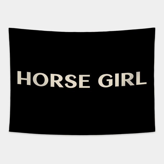 Horse Girl Funny Girl Ironic Girl Tapestry by TV Dinners