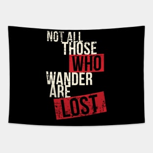 Not All Those Who Wander Are Lost' Amazing Hiking Wander Tapestry