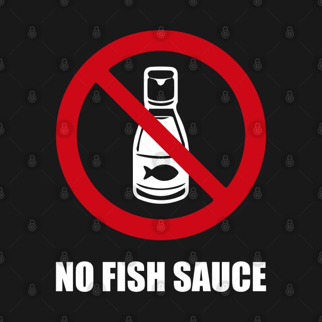 NO FISH SAUCE - Anti series - Nasty smelly foods - 7A by FOGSJ