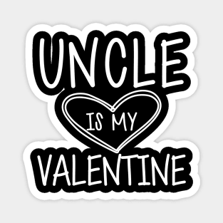 Uncle is my valentine w Magnet