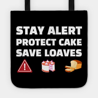 Stay Alert Protect Cake Save Loaves Tote