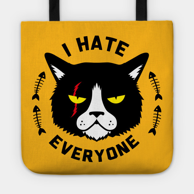 I Hate Everyone Cat The Original I Hate Everyone Tote
