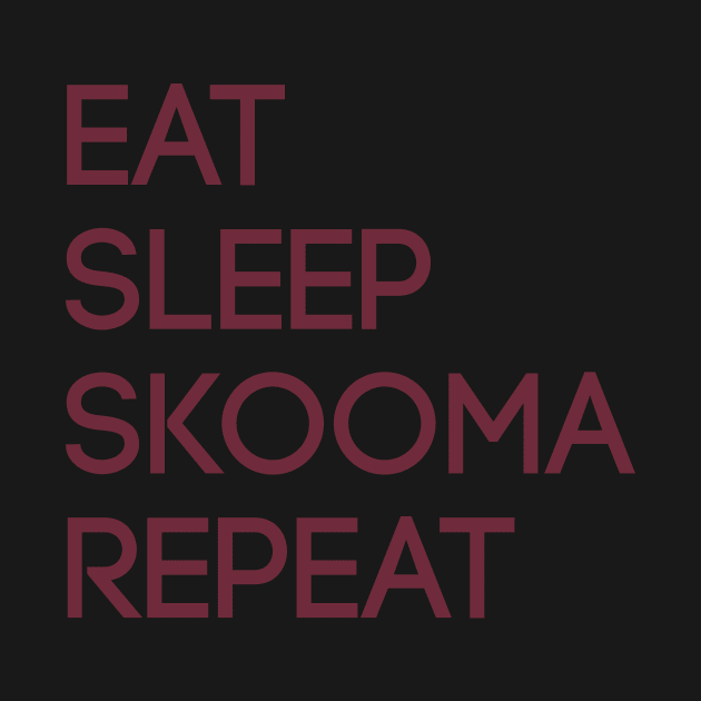 Eat Sleep Skooma Repeat by variable