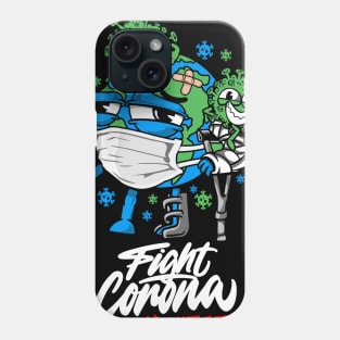 Fight Corona Viruses Phone Case