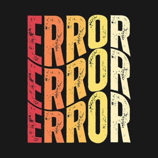 Error sign text vintage T-Shirt