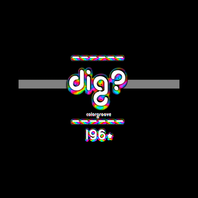 Dig? 1960 ColorGroove Retro-Rainbow-Tube nostalgia (wf) by Blackout Design