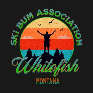 Ski bum Association whitefish Montana man in the sunshine T-Shirt