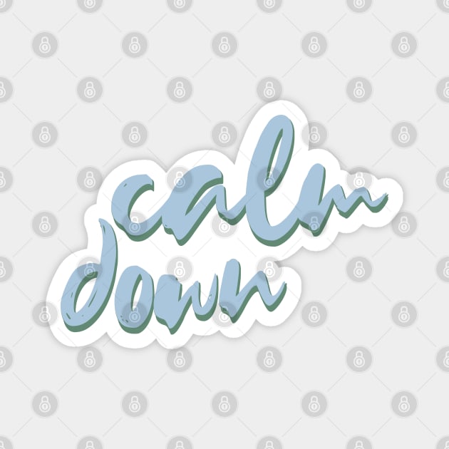 Calm down Magnet by BoogieCreates