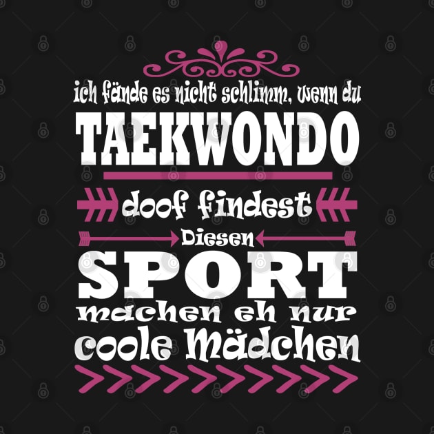 Taekwondo Kampfsport Spruch Mädchen Geschenk by FindYourFavouriteDesign