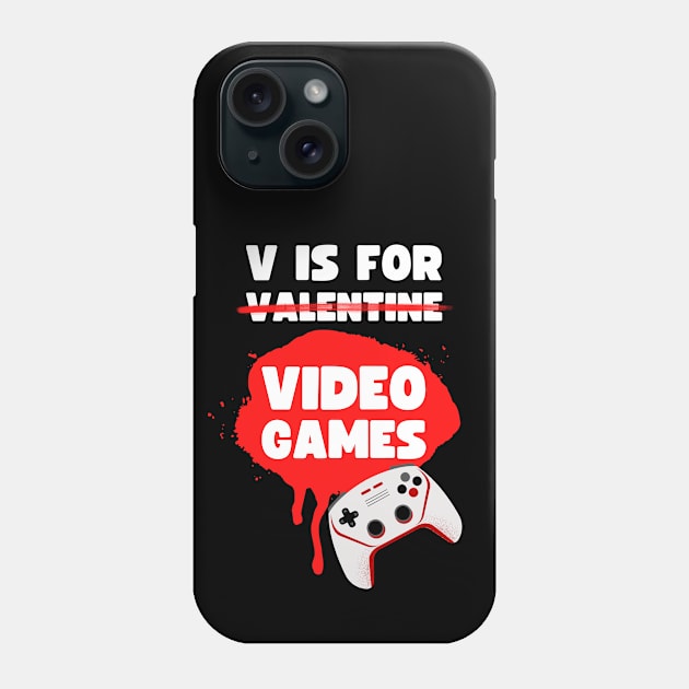 V IS FOR VIDEOGAMES VALENTINES GAMER DESIGN Phone Case by apparel.tolove@gmail.com