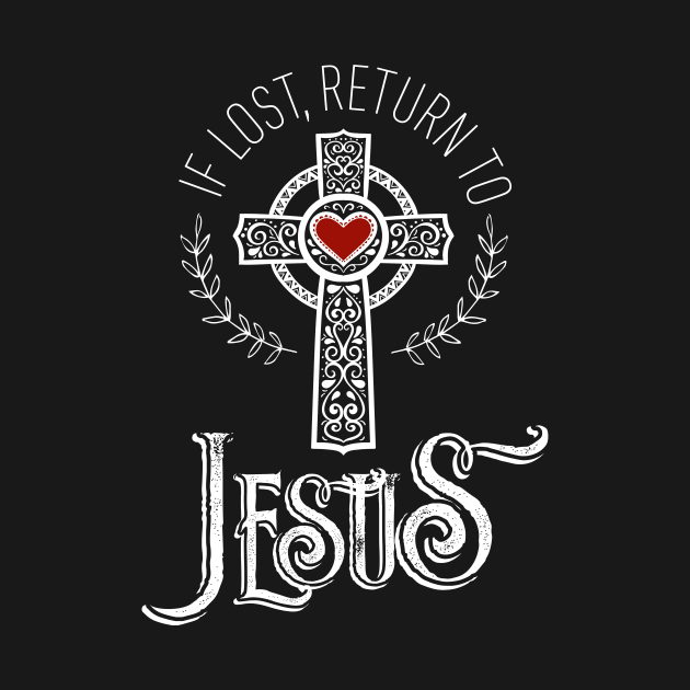 If Lost, Return to Jesus with Cross T-Shirt for Christians by Pummli