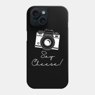 Camera, Say cheese t-shirt. Travel and adventures Phone Case