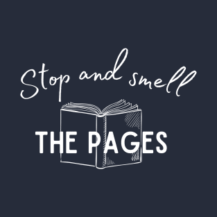 Stop and Smell the Pages T-Shirt