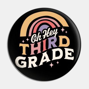 Oh Hey Third grade Back To School Students Teacher Rainbow Pin