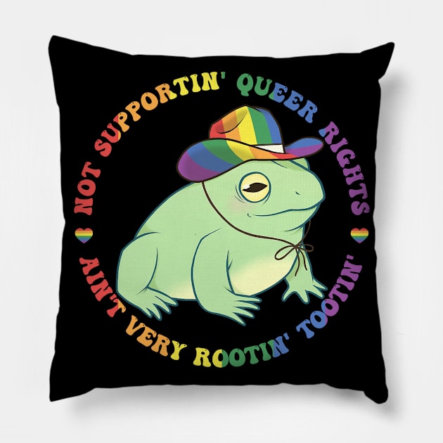 No Supportin' Queer Rights Ain't Very Rootin' Tootin' Frog LGBT Gift For Men Women Pillow by truong-artist-C