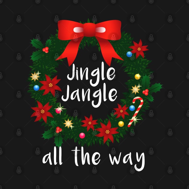 Jingle Jangle all the way by IndiPrintables