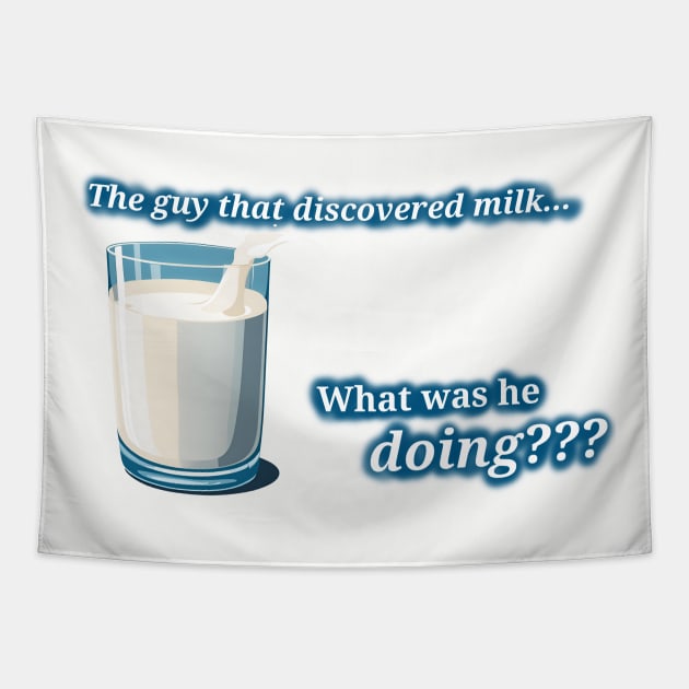 The Milk Guy Tapestry by kaiwhitetiger