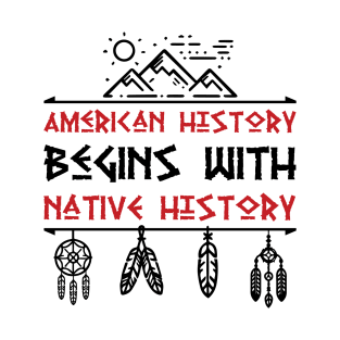 American Begins With Native History T-Shirt