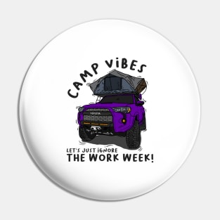 Toyota 4Runner Camp Vibes Let's Just Ignore the Work Week - Purple Pin
