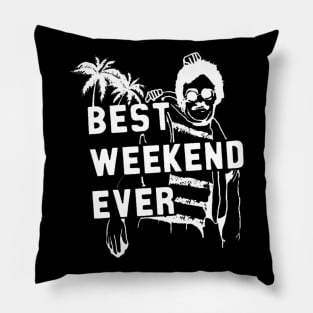 best weekend ever Pillow