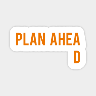 Plan Ahead Magnet